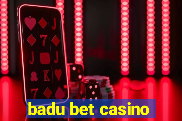 badu bet casino